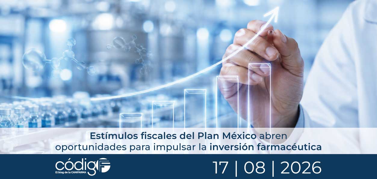 Estímulos fiscales del Plan México: Oportunidad estratégica para impulsar la inversión farmacéutica