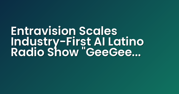 Entravision lleva 'GeeGee & Coyotec', el primer programa de radio latino con IA, a cinco nuevos mercados