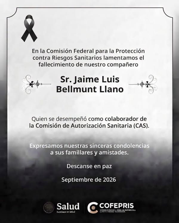 Cofepris expresa sus condolencias y lamenta sensible fallecimiento en su comunidad