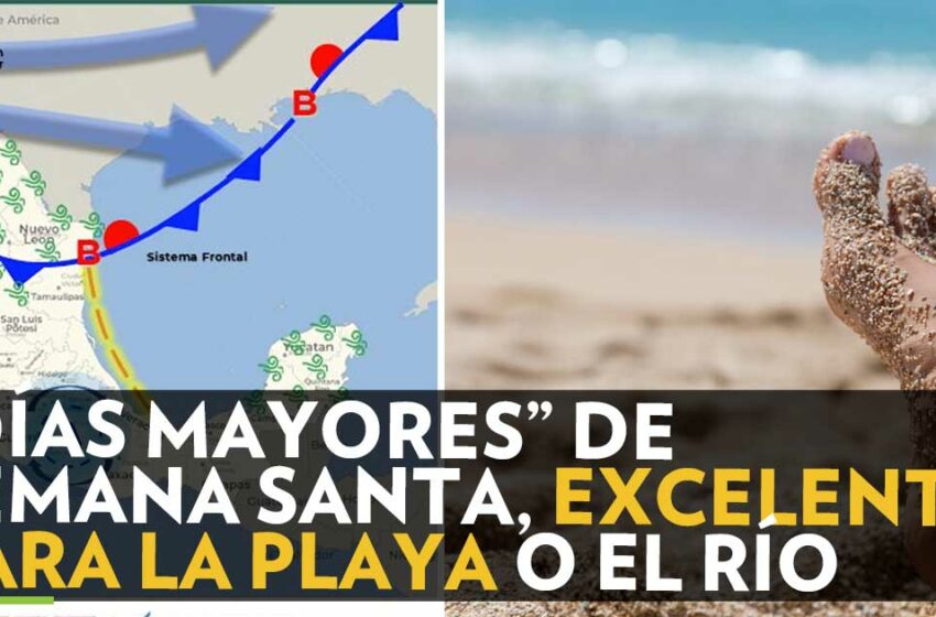  'Días mayores' de Semana Santa, excelentes para la playa o el río | Periódico El 5inco