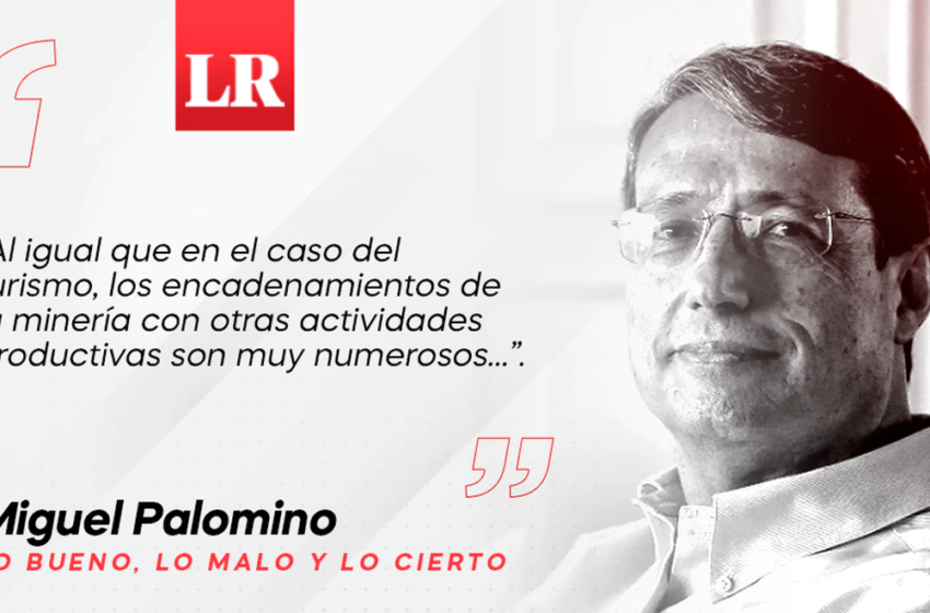  Qué cosa no es la minería, por Miguel Palomino | Opinión | La República – LaRepública.pe