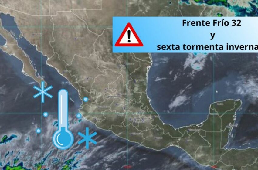  Frente Frío 32 y SEXTA Tormenta Invernal provocarán LLUVIAS con aguanieve en estos estados