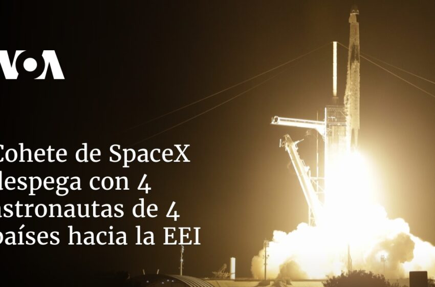  Cohete de SpaceX despega con 4 astronautas de 4 países hacia la EEI