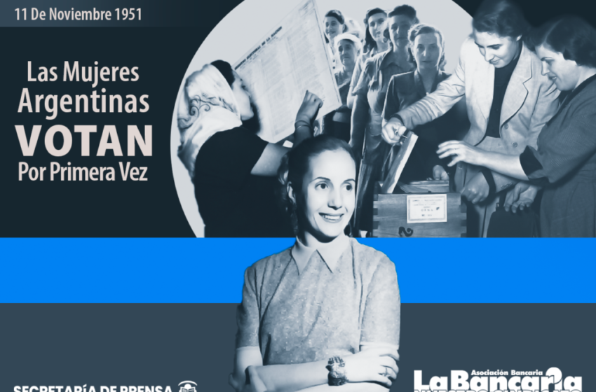  11 DE NOVIEMBRE 1951. Las mujeres argentinas votan por primera vez