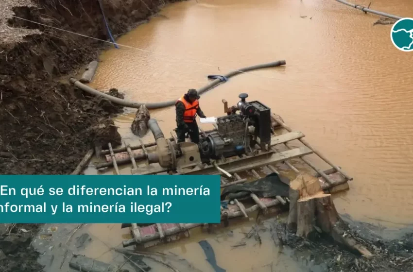  Diferencias entre minería ilegal e informal – Inforegión