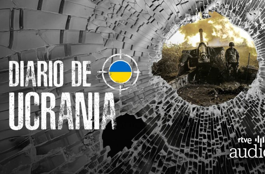  Podcast ‘Diario de Ucrania’: cinco capítulos para entender lo que está pasando en la guerra