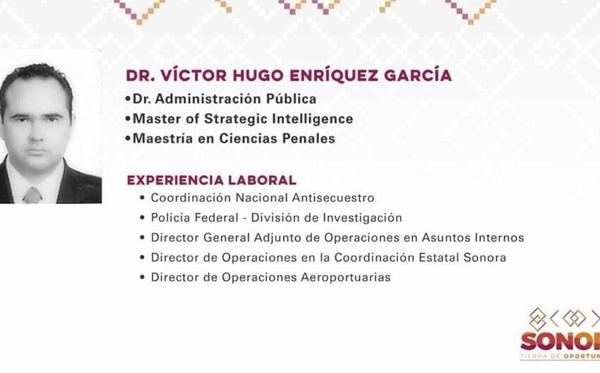  Aprueban nombramiento de Víctor Hugo Enríquez como Secretario de Seguridad Pública de Sonora