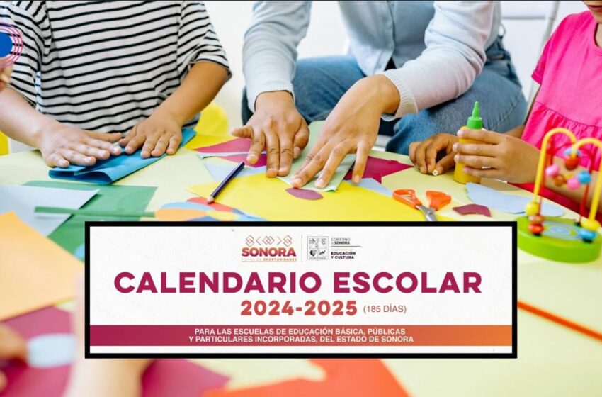  Este es el calendario escolar 2024-2025 para educación básica en Sonora