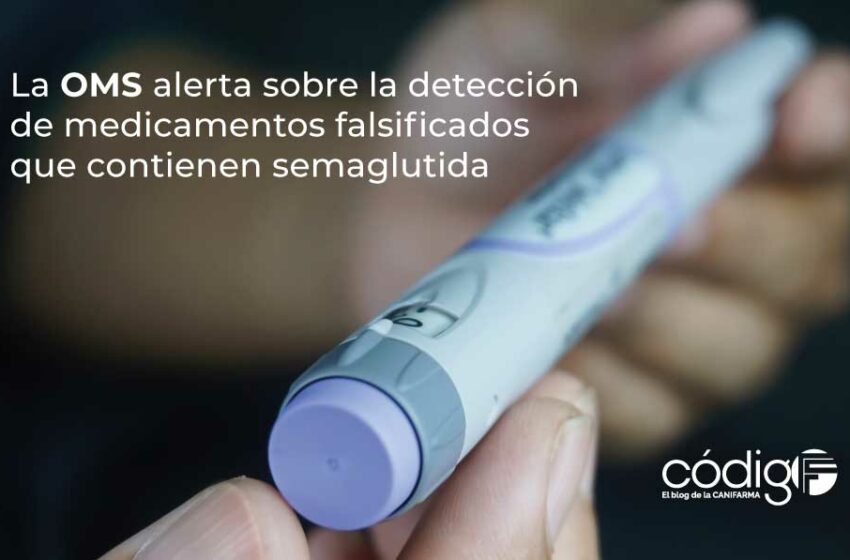  La OMS alerta sobre la detección de medicamentos falsificados que contienen semaglutida