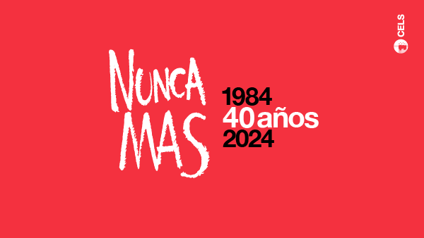  Como hace 40 años: volvemos a decir Nunca Más