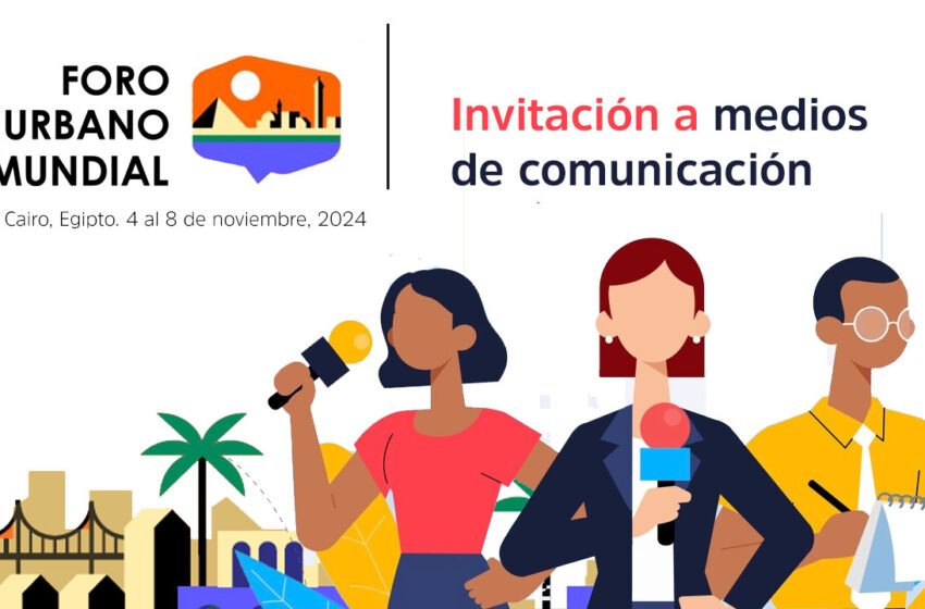  Invitación a medios de comunicación al Foro Urbano Mundial, WUF12 – ONU-Habitat