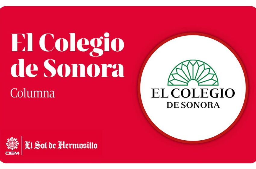  El Colegio de Sonora / El Molino de Camou y Agua de Hermosillo: tan cerca y tan lejos