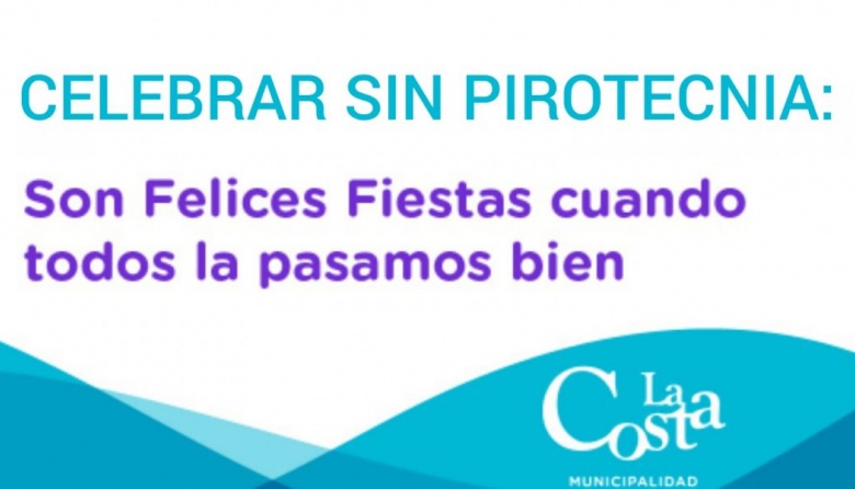  La Municipalidad de La Costa invita a celebrar sin pirotecnia para cuidar la salud, los …