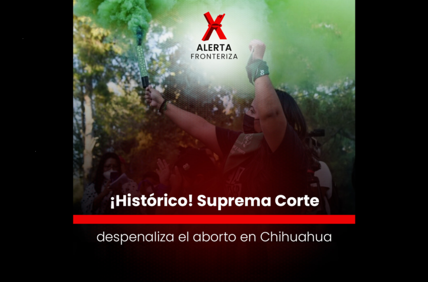  La Corte declara inconstitucional penalizar el aborto en Chihuahua | SemMéxico