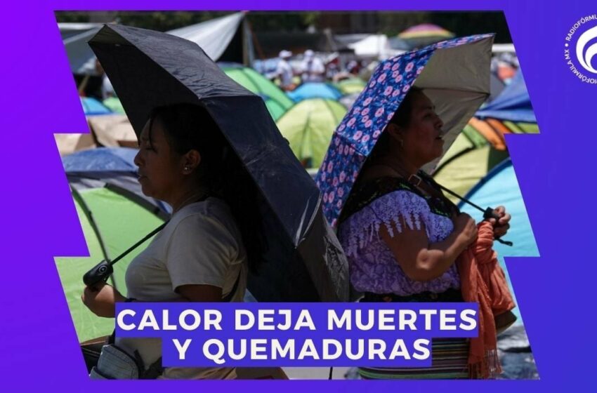 Ola de calor en México: suman seis muertes… y falta la canícula, ¿cuándo inicia?