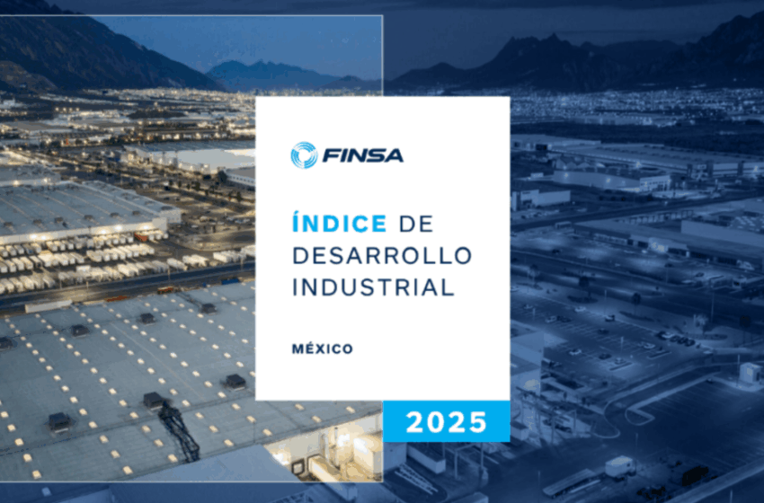  FINSA presenta el Índice de Desarrollo Industrial 2025 en México – En Concreto