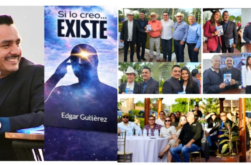  EDGAR GUTIÉRREZ LARA PRESENTA SU LIBRO: ´´ SI LO CREO EXISTE – NOTIO Sonora
