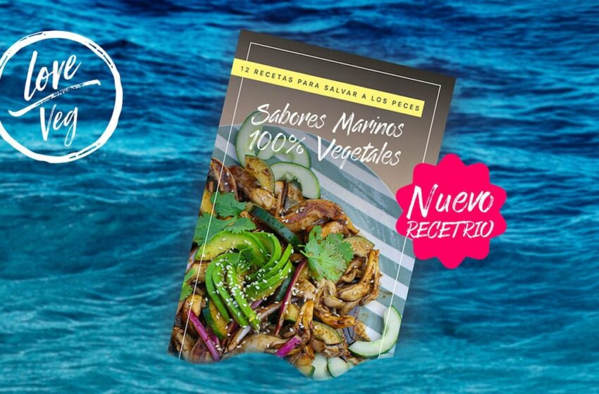  Igualdad Animal: Love Veg lanza recetario de “Sabores Marinos” – La Crónica de Hoy