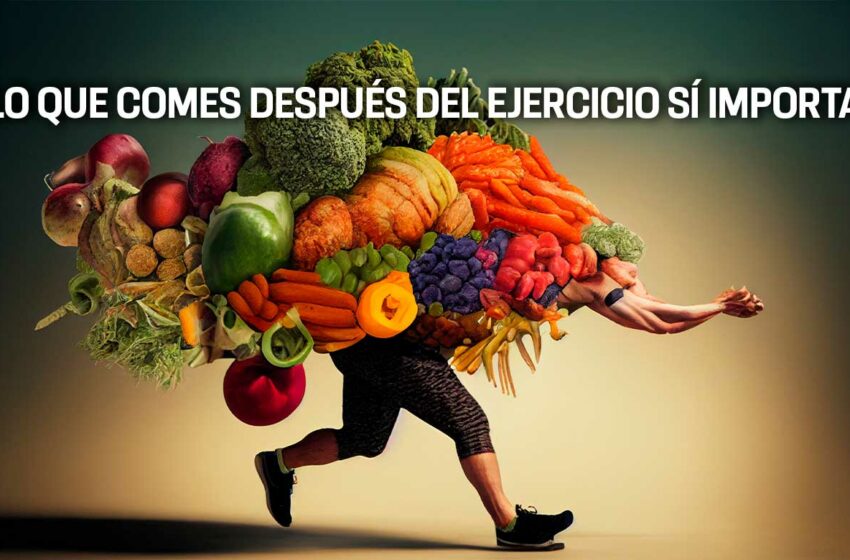  Alimentación post entrenamiento: cómo lo que comes ayuda a recuperarte tras el ejercicio
