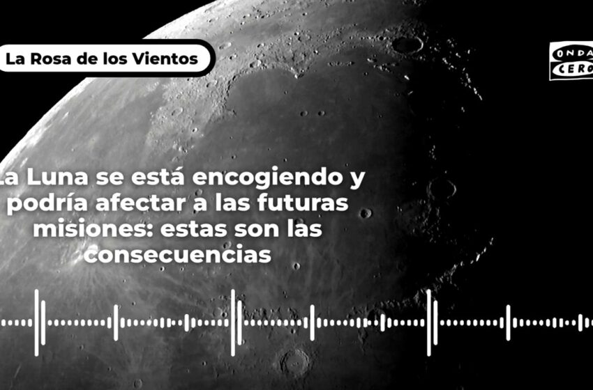  La Luna se está encogiendo y podría afectar a las futuras misiones: estas son las consecuencias – Onda Cero