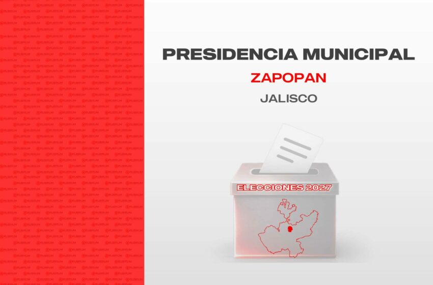  Tendencias en la elección del municipio de Zapopan, Jalisco rumbo al 2027 – Abril 2026