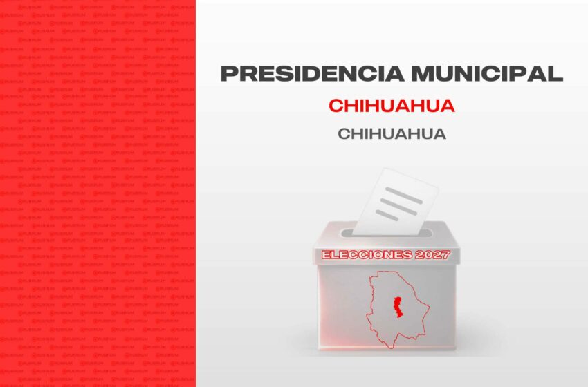  Tendencias en la elección en el municipio de Ciudad Juárez, Chihuahua rumbo al 2027