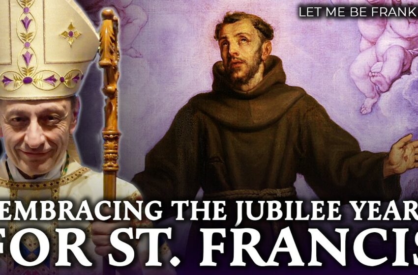  LMBF: How To “Do” the Jubilee Year for St. Francis – Diocese of Bridgeport