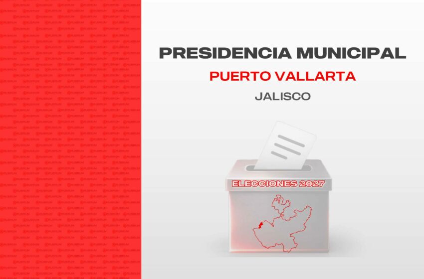 Tendencias en la elección del municipio de Puerto Vallarta, Jalisco rumbo al 2027 – Junio 2026