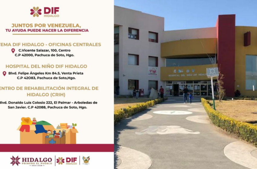  DIF Hidalgo habilita centros de acopio para apoyar a Venezuela; estos son los puntos